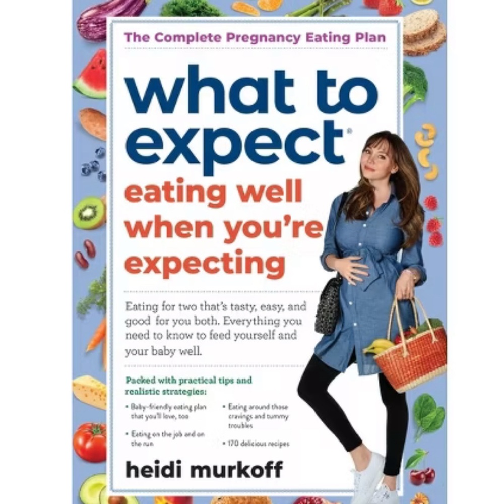NEW What to Expect: Eating Well When You're Expecting by Heidi Murkoff Paperback